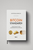 Bitcoin Standardı : Merkez Bankacılığına Ademimerkeziyetçi Alternatif - Ciltli