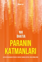 Paranın Katmanları : Altın ve Dolardan Bitcoin ve Merkez Bankası Dijital Para Birimlerine