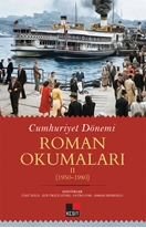 Cumhuriyet Dönemi Roman  Okumaları - 2  (1950-1980)