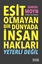 Eşit Olmayan Bir Dünyada İnsan Hakları