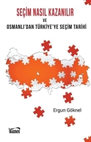 Seçim Nasıl Kazanılır ve Osmanlı'dan Türkiye'ye Seçim Tarihi