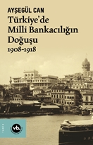 Türkiye’de Milli Bankacılığın Doğuşu