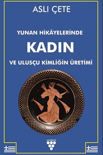 Yunan Hikayelerinde Kadın ve Ulusçu Kimliğin Üretimi