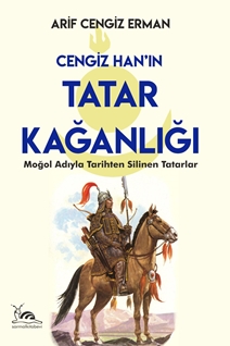 CENGİZ HAN’IN TATAR KAĞANLIĞI