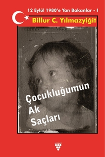 ÇOCUKLUĞUMUN AK SAÇLARI