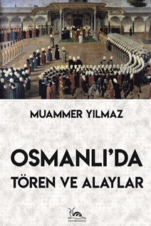 OSMANLI’DA TÖREN VE ALAYLAR