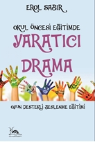 OKUL ÖNCESİ EĞİTİMDE YARATICI DRAMA