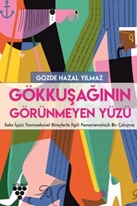 GÖKKUŞAĞININ GÖRÜNMEYEN YÜZÜ