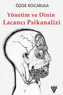 YÖNETİM VE DİNİN LACANCI PSİKANALİZİ