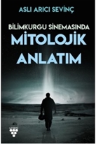 Bilimkurgu Sinemasında Mitolojik Anlatım