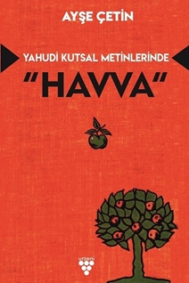 YAHUDİ KUTSAL METİNLERİNDE “HAVVA”