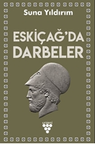 ESKİÇAĞ’DA DARBELER