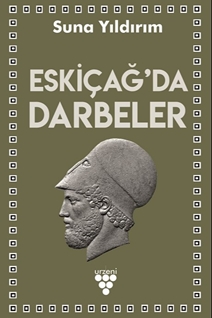 ESKİÇAĞ’DA DARBELER