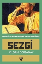 GAZALİ VE HENRY BERGSON FELSEFESİNDE SEZGİ