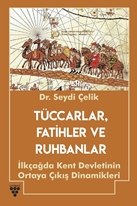 TÜCCARLAR, FATİHLER VE ZİGGURATLAR