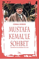 MUSTAFA KEMAL’LE SOHBET