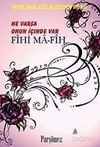 Ne Varsa Onun İçinde Var  Fihi Ma-Fih