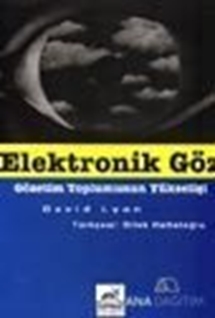 Elektronik Göz Gözetim Toplumunun Yükselişi