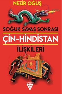 SOĞUK SAVAŞ SONRASI ÇİN-HİNDİSTAN İLİŞKİLERİ