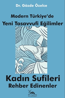 MODERN TÜRKİYE’DE YENİ TASAVVUFİ EĞİLİMLER