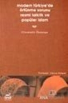 Modern Türkiye'de Örtünme Sorunu  Resmi Laiklik ve Popüler İslam