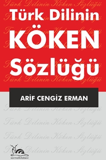 TÜRK DİLİNİN KÖKEN SÖZLÜĞÜ