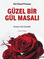 Güzel Bir Gül Masalı