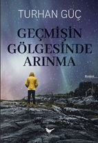 Geçmişin Gölgesinde Arınma