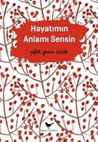 Hayatımın Anlamı Sensin