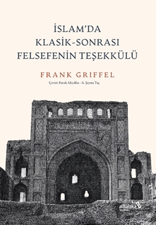 İslam’da Klasik-Sonrası Felsefenin Teşekkülü