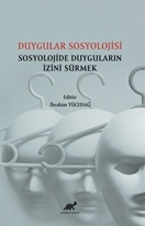 Duygular Sosyolojisi Sosyolojide Duyguların İzini Sürmek