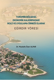 Turizmin Bölgesel Ekonomik Kalkınmadaki Rolü ve Uygulama Örneği Olarak Eğirdir Yöresi