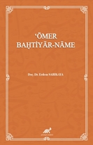 Ömer Bahtiyâr-Nâme (İnceleme-Metin)