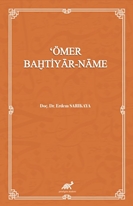 Ömer Bahtiyâr-Nâme (İnceleme-Metin)