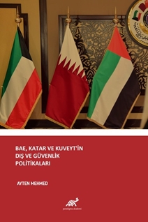 BAE, Katar ve Kuveyt’in Dış ve Güvenlik Politikaları