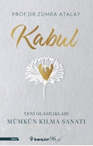 Kabul – Yeni Olasılıkları Mümkün Kılma Sanatı