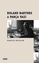 Roland Barthes & Parça Yazı