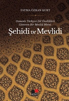 Osmanlı Türkçesi Dil Özellikleri Gösteren  Bir Mevlid Metni ŞEHÎDÎ ve MEVLİDİ