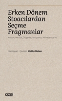 Erken Dönem Stoacılardan Seçme Fragmanlar (Ariston, Herillos, Diogenes, Antipatros, Arkhedemos vd.)