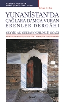 Yunanistan’da Çağlara Damga Vuran Erenler Dergâhi