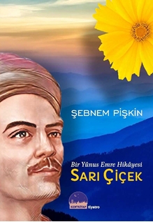 Sarı Çiçek Bir Yunus Emre Hikayesi