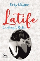 Latife & -Cumhuriyet Kadını