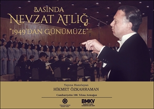 Basında Nevzat Atlığ  “1949'dan Günümüze”