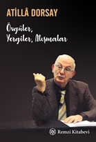 Övgüler, Yergiler, Atışmalar Atilla Dorsay