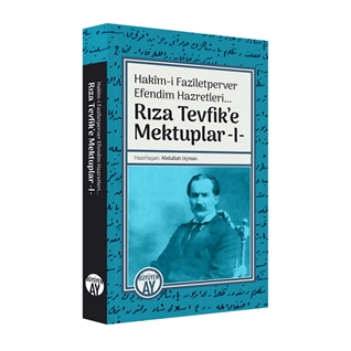 Rıza Tevfik’e Mektuplar -I-