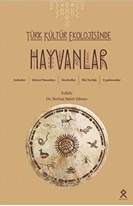 Türk Kültür Ekolojisinde Hayvanlar, Anlatılar,Görsel Sanatlar,Semboller,Söz Varlığı,Uygulamalar
