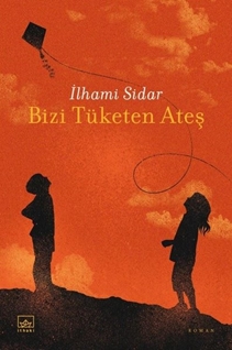 Bizi Tüketen Ateş