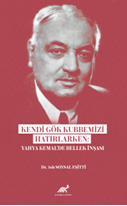 Kendi Gök Kubbemizi Hatırlarken: Yahya Kemal’de Bellek İnşası