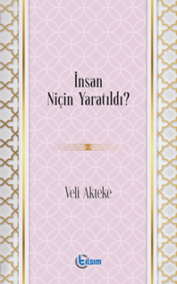 İnsan Niçin Yaratıldı?