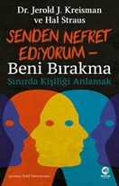 Senden Nefret Ediyorum: Beni Bırakma - Sınırda Kişiliği Anlamak